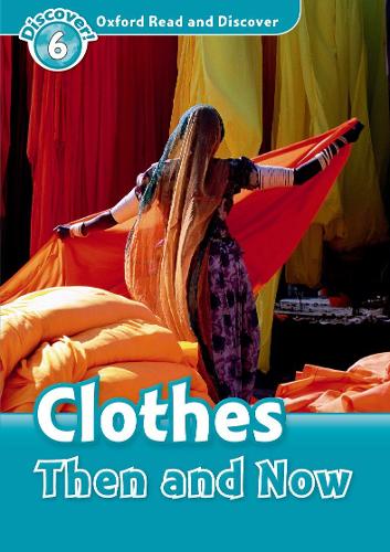 Бумажная книга «Oxford Read and Discover: Level 6: Clothes Then and Now», автор Ричард Норткот - фото №1
