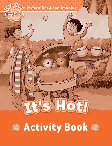 [object Object] «Oxford Read and Imagine: Beginner: It's Hot! Activity Book», автор Пол Шиптон - фото №1