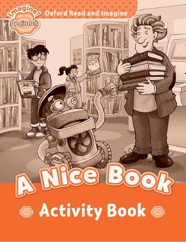 [object Object] «Oxford Read and Imagine: Beginner: A Nice Book Activity Book», автор Пол Шиптон - фото №1