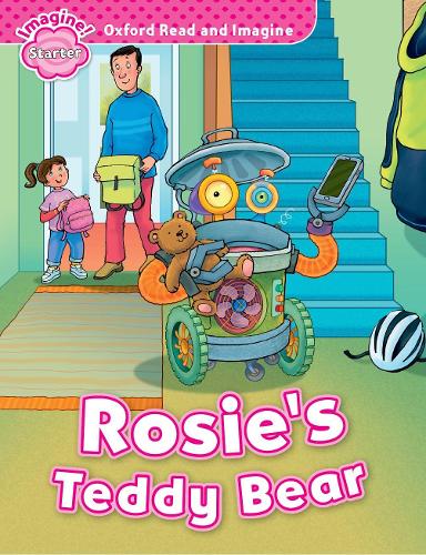 [object Object] «Oxford Read and Imagine: Starter: Rosie's Teddy Bear: Oxford Read and Imagine provides great stories to read and enjoy, with language support, activities, and projects. Follow Rosie, Ben, and Grandpa on their exciting adventures..», автор Пол Шиптон - фото №1