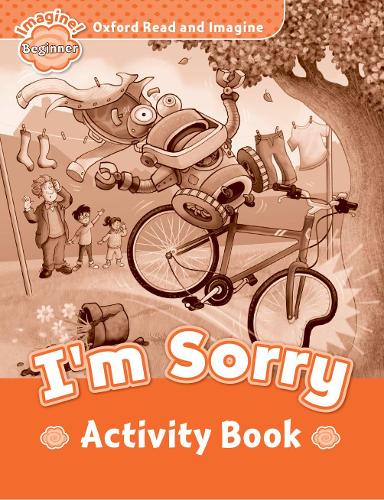 [object Object] «Oxford Read and Imagine: Beginner:: I'm Sorry activity book», автор Пол Шиптон - фото №1