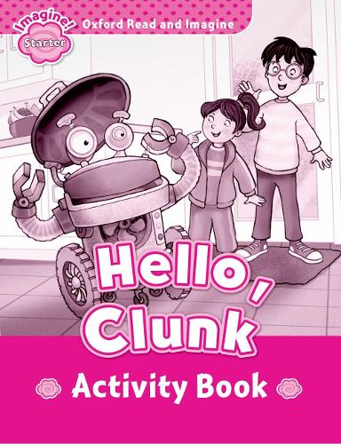 [object Object] «Oxford Read and Imagine: Starter:: Hello, Clunk activity book», автор Пол Шиптон - фото №1