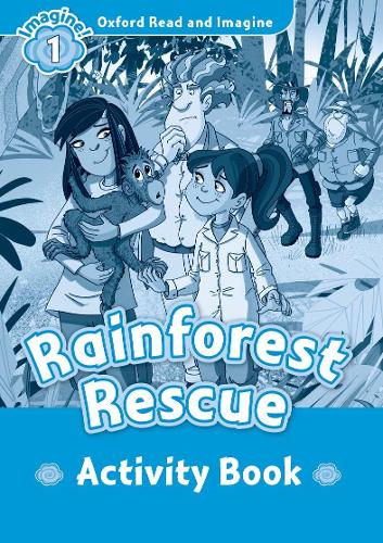 [object Object] «Oxford Read and Imagine: Level 1:: Rainforest Rescue activity book», автор Пол Шиптон - фото №1