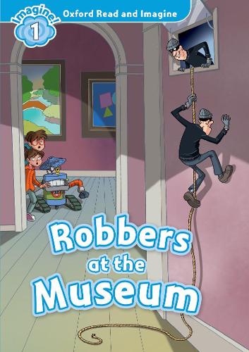 [object Object] «Oxford Read and Imagine: Level 1:: Robbers at the Museum», автор Пол Шиптон - фото №1