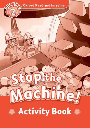 [object Object] «Oxford Read and Imagine: Level 2:: Stop The Machine! activity book», автор Пол Шиптон - фото №1