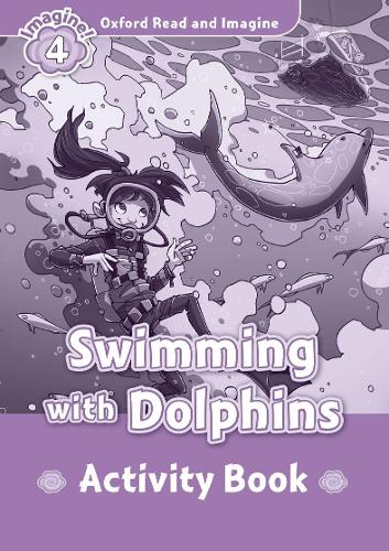 [object Object] «Oxford Read and Imagine: Level 4:: Swimming With Dolphins activity book», автор Пол Шиптон - фото №1