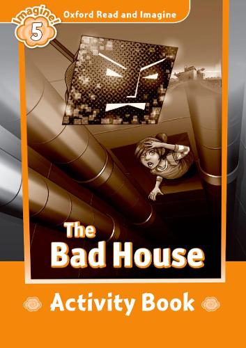 [object Object] «Oxford Read and Imagine: Level 5:: The Bad House activity book», автор Пол Шиптон - фото №1