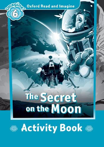 [object Object] «Oxford Read and Imagine: Level 6:: The Secret on the Moon activity book», автор Пол Шиптон - фото №1