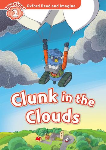 [object Object] «Oxford Read and Imagine: Level 2: Clunk in the Clouds», автор Пол Шиптон - фото №1