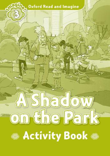 [object Object] «Oxford Read and Imagine: Level 3: A Shadow on the Park Activity Book», автор Пол Шиптон - фото №1