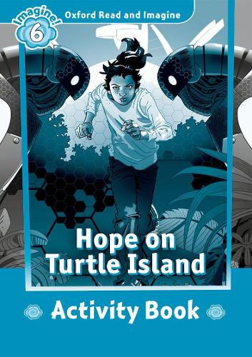 [object Object] «Oxford Read and Imagine: Level 6: Hope on Turtle Island Activity Book», автор Пол Шиптон - фото №1