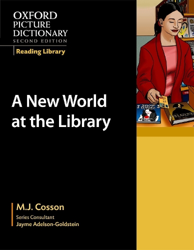 [object Object] «Oxford Picture Dictionary Reading Library: A New World at the Library», автор М. Дж. Коссон - фото №1