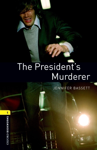 Бумажная книга «Oxford Bookworms Library: Level 1:: The President's Murderer», автор Дженнифер Бассетт - фото №1