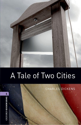 Паперова книга «Oxford Bookworms Library: Level 4:: A Tale of Two Cities», авторів Чарлз Діккенс, Ральф Мовет - фото №1