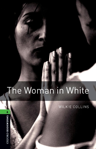 Паперова книга «Oxford Bookworms Library: Level 6:: The Woman in White», авторів Річард Г. Льюїс, Вільям Вілкі Коллінз - фото №1