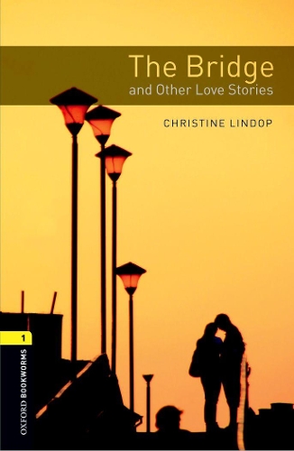 Паперова книга «Oxford Bookworms Library: Level 1:: The Bridge and Other Love Stories», автор Крістін Ліндоп - фото №1