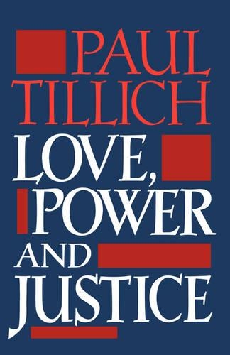 Паперова книга «Love, Power and Justice: Ontological Analyses and Ethical Applications», автор Пол Тілліх - фото №1