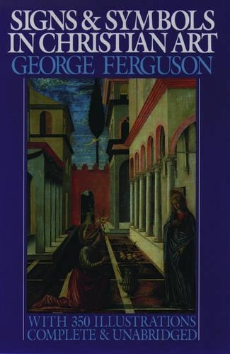 Бумажная книга «Signs and Symbols in Christian Art: With Illustrations from Paintings of the Renaissance», автор Джордж Фергюсон - фото №1