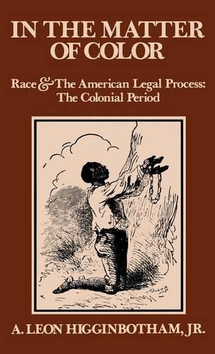 Бумажная книга «In the Matter of Color: Race and the American Legal Process 1: The Colonial Period», автор А. Леон Хиггинботэм - фото №1