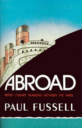 Паперова книга «Abroad: British Literary Traveling Between the Wars», автор Пол Фуссел - фото №1