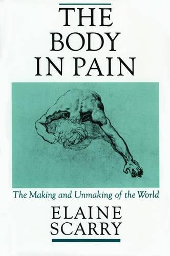 Бумажная книга «The Body in Pain: The Making and Unmaking of the World», автор Элейн Скарри - фото №1