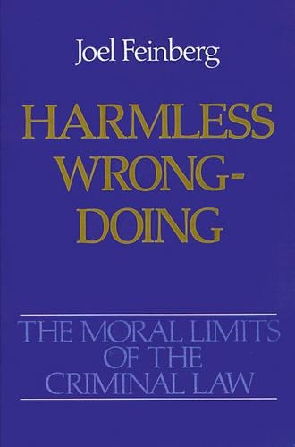 Бумажная книга «The Moral Limits of the Criminal Law: Volume 4: Harmless Wrongdoing», автор Джоэл Файнберг - фото №1