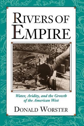 Бумажная книга «Rivers of Empire: Water, Aridity, and the Growth of the American West», автор Дональд Ворстер - фото №1
