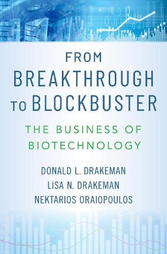 Бумажная книга «From Breakthrough to Blockbuster: The Business of Biotechnology», авторов Дональд Л. Дрейкман, Лиза Н. Дрейкман, Нектариос Орайопулос - фото №1