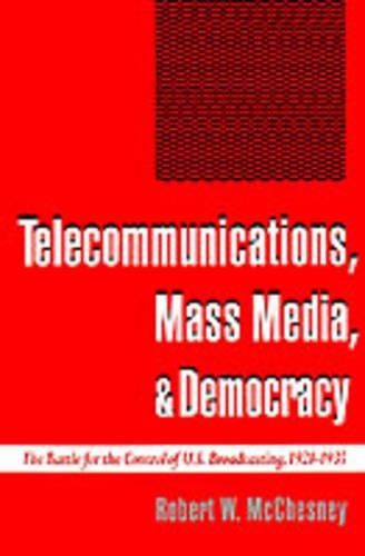 Бумажная книга «Telecommunications, Mass Media, and Democracy: The Battle for the Control of US Broadcasting, 1928-1935», автор Роберт В. Макчесни - фото №1