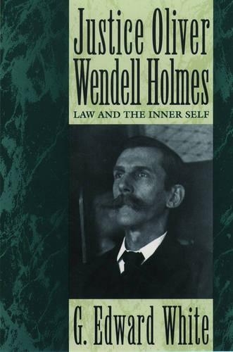 Бумажная книга «Justice Oliver Wendell Holmes: Law and the Inner Self», автор Г. Эдвард Уайт - фото №1