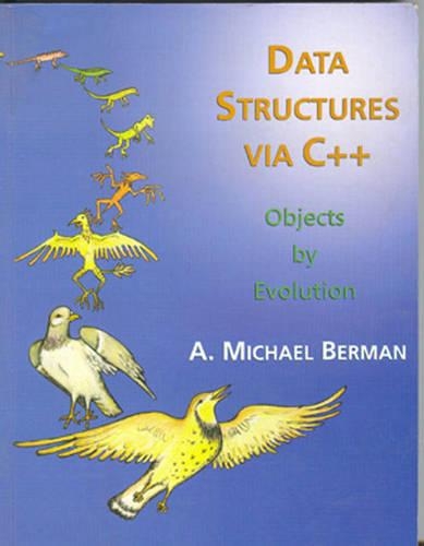 [object Object] «Data Structures Via C++: Objects by Evolution», автор А. Майкл Берман - фото №1