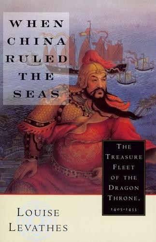 Бумажная книга «When China Ruled the Seas: The Treasure Fleet of the Dragon Throne, 1405-1433», автор Луи Леватес - фото №1