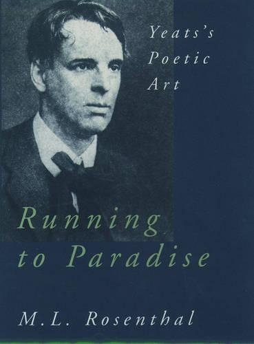 Бумажная книга «Running to Paradise: Yeats's Poetic Art», автор М. Л. Розенталь - фото №1