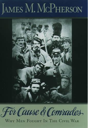 Бумажная книга «For Cause and Comrades: Why Men Fought in the Civil War», автор Джеймс М. Макферсон - фото №1