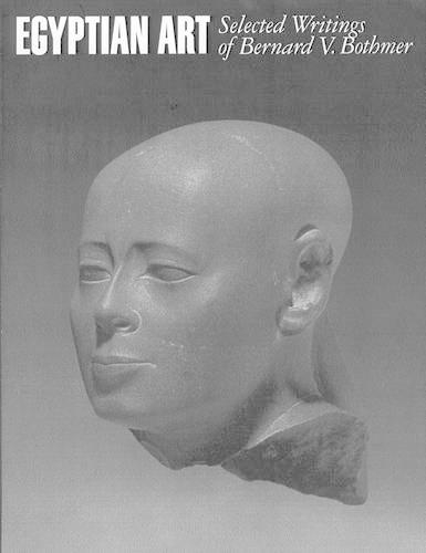 Бумажная книга «Egyptian Art: Selected Writings of Bernard V. Bothmer», автор Бернар В. Ботмер - фото №1