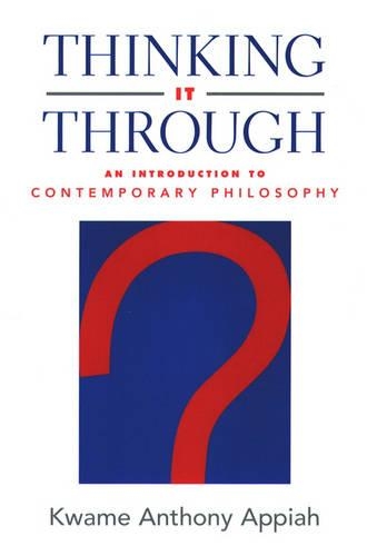 Бумажная книга «Thinking it Through: An Introduction to Contemporary Philosophy», автор Кваме Энтони Аппиа - фото №1