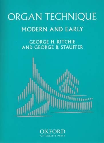 Бумажная книга «Organ Technique: Modern and Early», автор Джордж Б. Штауффер - фото №1