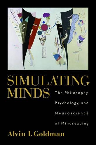Бумажная книга «Simulating Minds: The Philosophy, Psychology, and Neuroscience of Mindreading», автор Элвин И. Голдман - фото №1