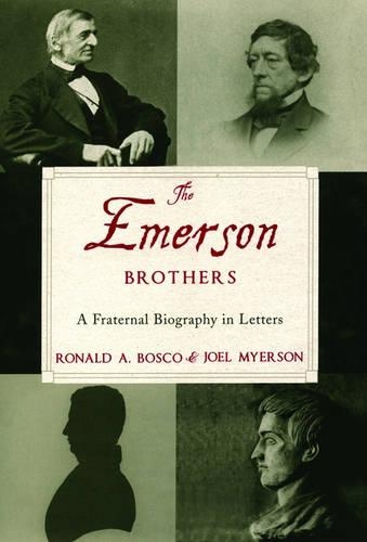 Бумажная книга «The Emerson Brothers: A Fraternal Biography in Letters», авторов Джоэл Майерсон, Рональд А. Боско - фото №1