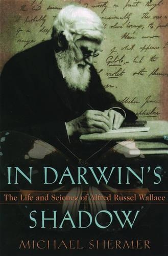 Бумажная книга «In Darwin's Shadow: The Life and Science of Alfred Russel Wallace - A Biographical Study on the Psychology of History», автор Майкл Шермер - фото №1