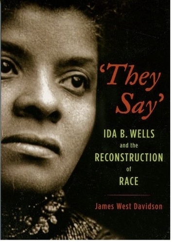 Бумажная книга «'They Say': Ida B. Wells and the Reconstruction of Race», автор Джеймс Уэст Дэвидсон - фото №1