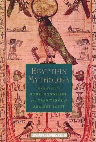 Бумажная книга «Egyptian Mythology: A Guide to the Gods, Goddesses, and Traditions of Ancient Egypt», автор Джеральдин Пинч - фото №1