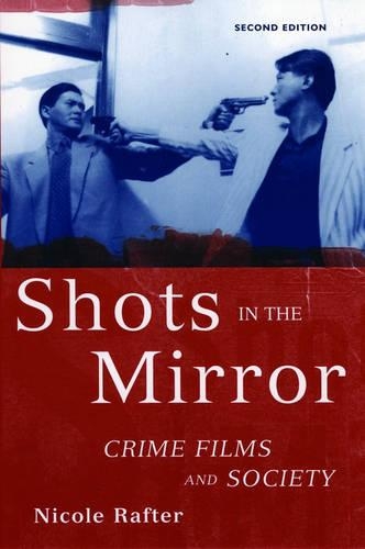 Паперова книга «Shots in the Mirror: Crime Films and Society», автор Ніколь Рафтер - фото №1