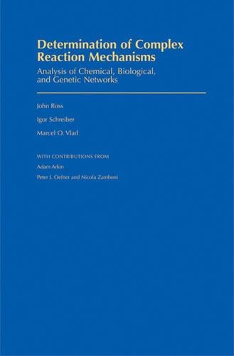 Бумажная книга «Determination of Complex Reaction Mechanisms: Analysis of Chemical, Biological, and Genetic Networks», автор Джон Росс - фото №1