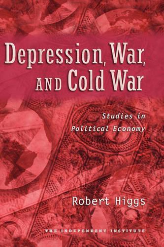 Бумажная книга «Depression, War, and Cold War: Studies in Political Economy», автор Роберт Хиггс - фото №1