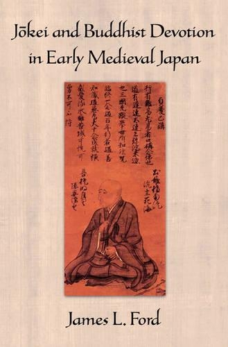 Бумажная книга «Jōkei and Buddhist Devotion in Early Medieval Japan», автор Джеймс Л. Форд - фото №1