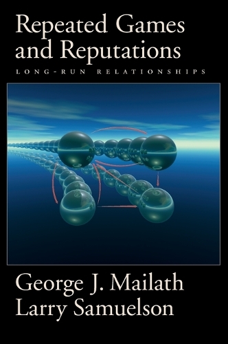 Бумажная книга «Repeated Games and Reputations: Long-Run Relationships», автор Ларри Самуэльсон - фото №1