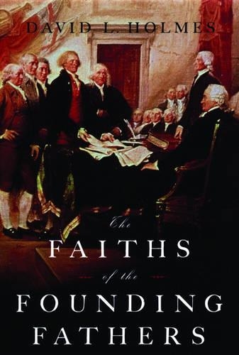 Бумажная книга «The Faiths of the Founding Fathers», автор Дэвид Л. Холмс - фото №1