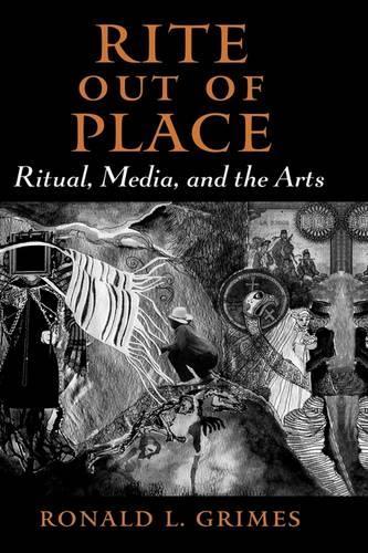 Бумажная книга «Rite out of Place: Ritual, Media, and the Arts», автор Рональд Л. Граймс - фото №1
