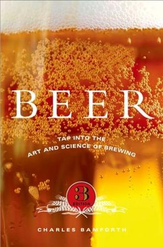 Бумажная книга «Beer: Tap into the Art and Science of Brewing», автор Чарльз Бэмфорт - фото №1